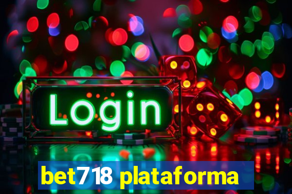 bet718 plataforma